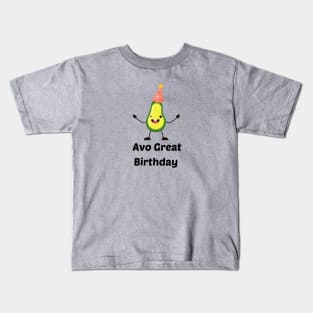 Avo Great Birthday - Avocado Pun Kids T-Shirt